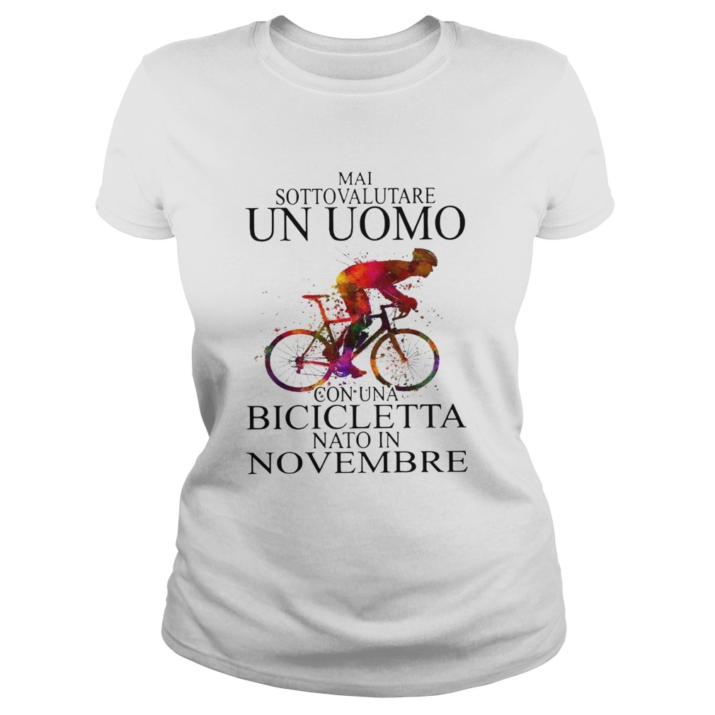 Mai Sottovalutare Un Uomo Con Una Bicicletta Nato In Novembre  Classic Ladies