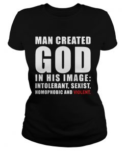 Man Created God In His Image Intolerant Sexist Homophobic And Violent  Classic Ladies