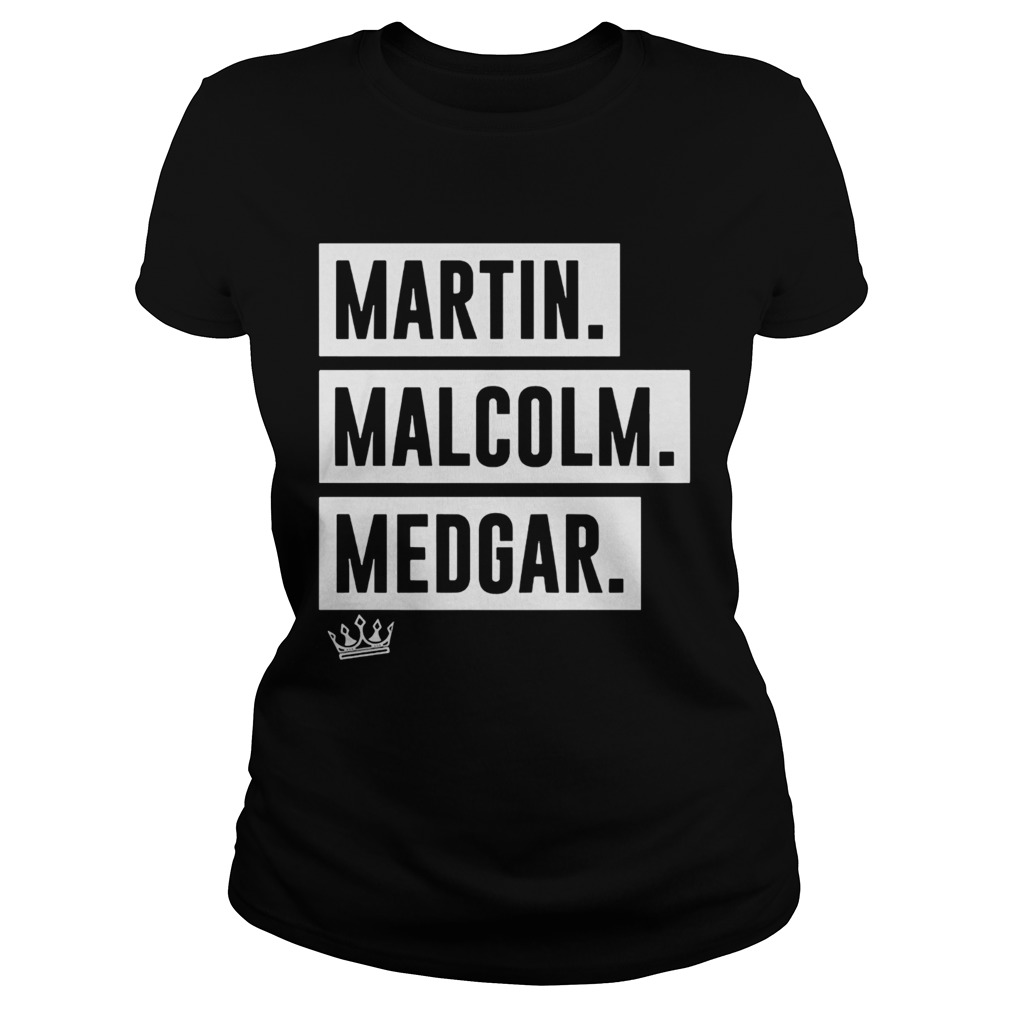 Martin malcolm medgar king  Classic Ladies