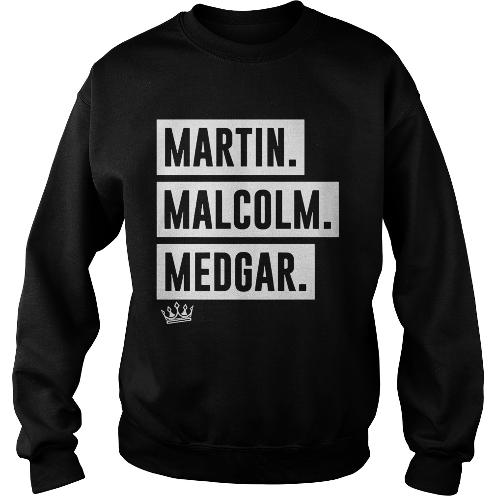 Martin malcolm medgar king  Sweatshirt