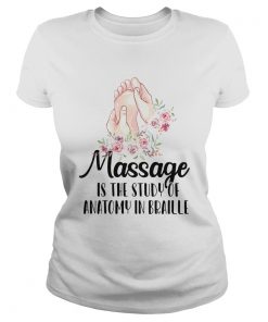 Massage is the study of anatomy in braille flower  Classic Ladies