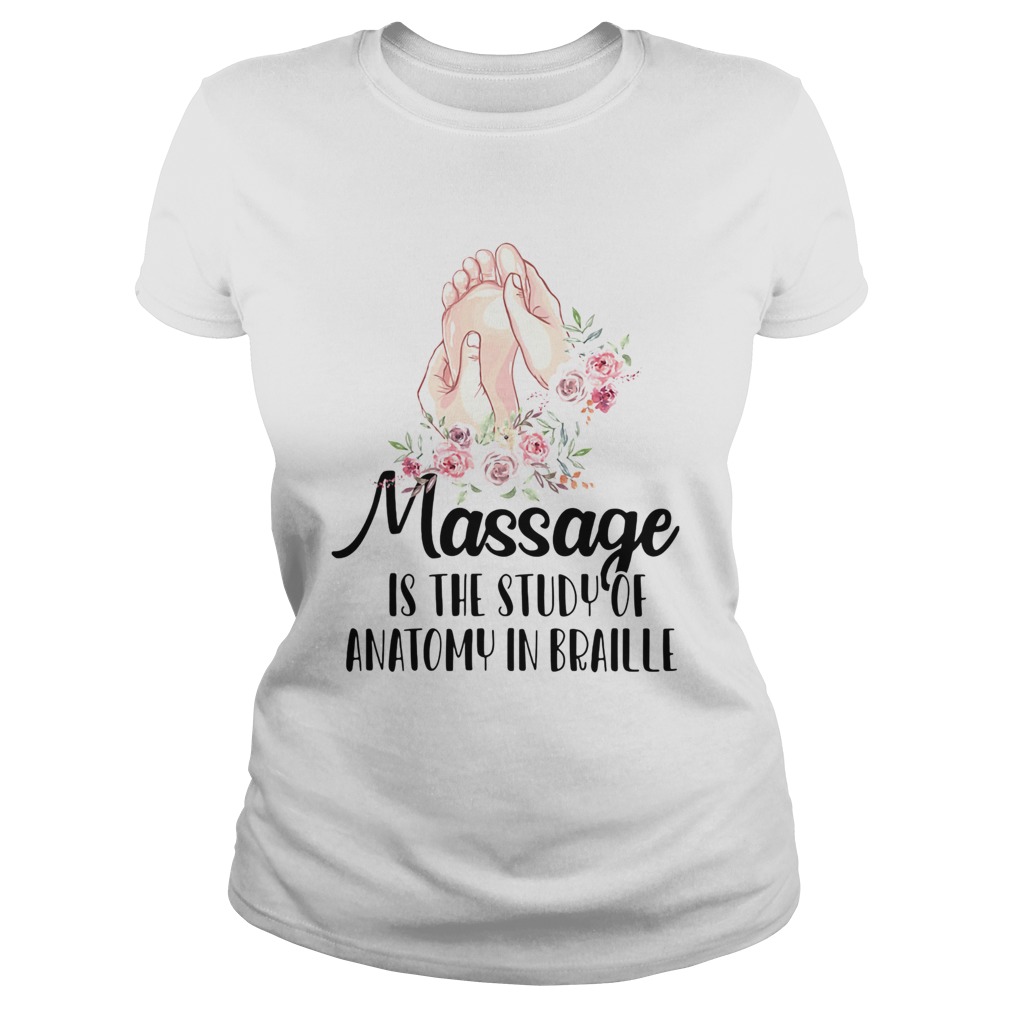 Massage is the study of anatomy in braille flower  Classic Ladies