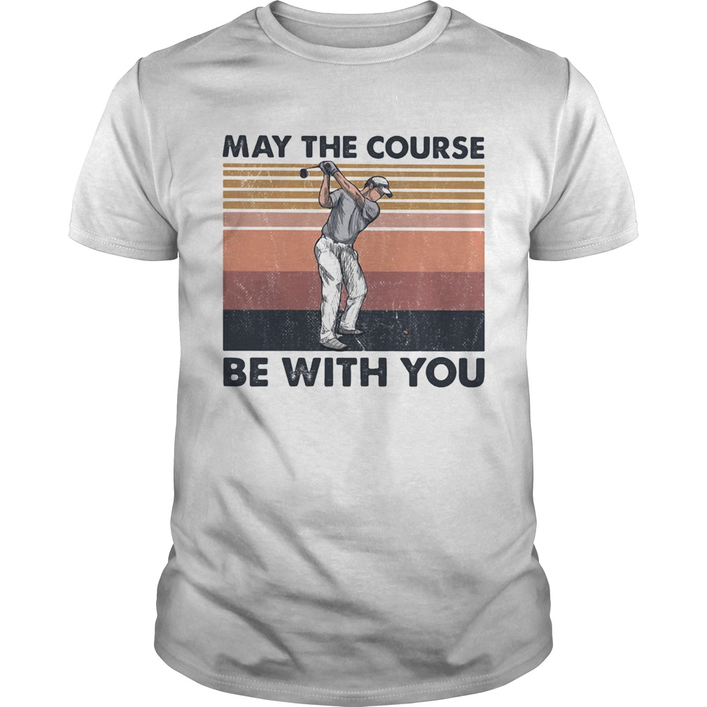 May The Course Be With You Golf Vintage shirt