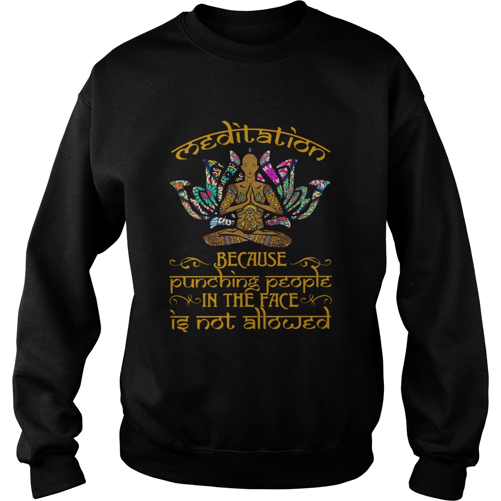 Meditation tattoos hanna because punching people in the face is not allowed  Sweatshirt