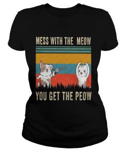 Mess with the meow you get the peow vintage  Classic Ladies
