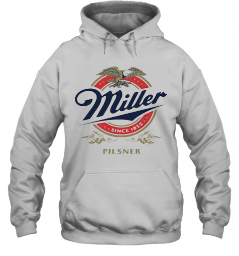 Miller Since 1855 Pilsner Eagles Logo T-Shirt Unisex Hoodie