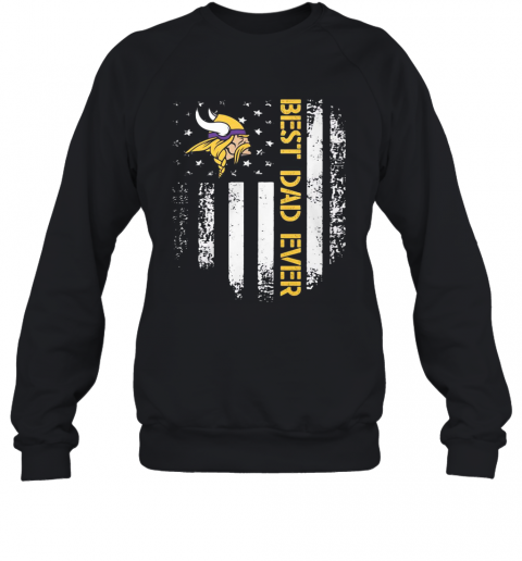 Minnesota Vikings Best Dad Ever American Flag T-Shirt Unisex Sweatshirt