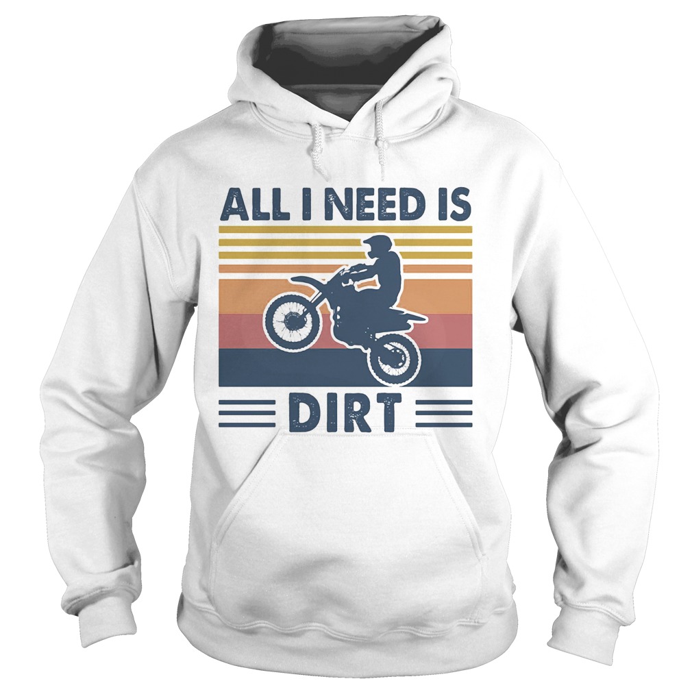Motocross all I need is dirt vintage Hoodie