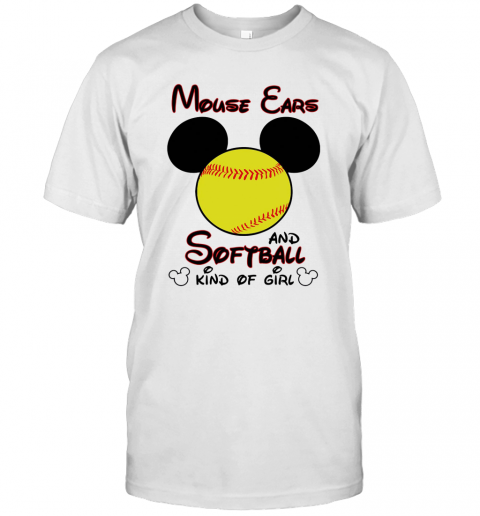 Mouse Ears And Softball Kind Of Girl shirt T-Shirt