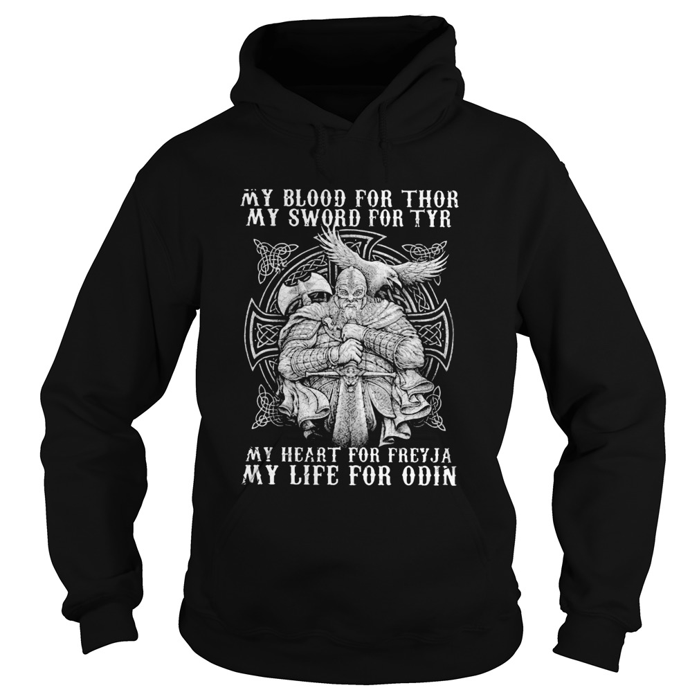My Blood For Thor My Sword For Tyr My Heart For Freyja My Life For Odin Hoodie
