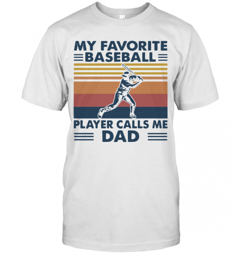 My Favorite Baseball Player Calls Me Dad Vintage T-Shirt