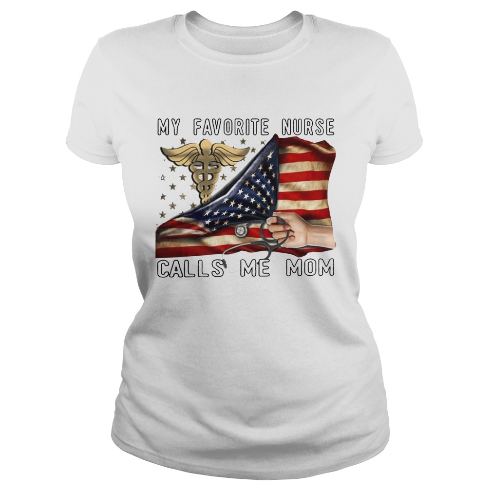 My Favorite Nurse Calls Me Mom  Classic Ladies