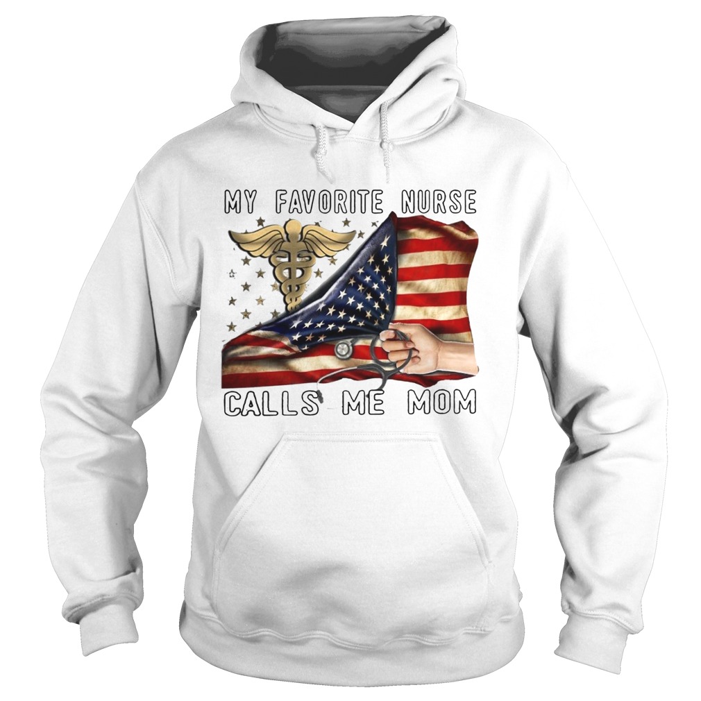 My Favorite Nurse Calls Me Mom  Hoodie