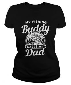 My Fishing Buddy Calls Me Dad  Classic Ladies