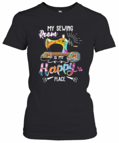 My Sewing Room Is My Happy Place T-Shirt Classic Women's T-shirt