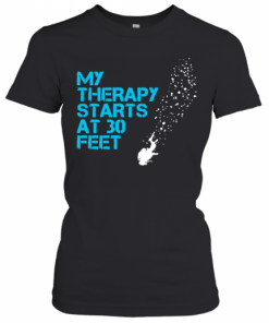 My Therapy Starts At 30 Feet T-Shirt Classic Women's T-shirt