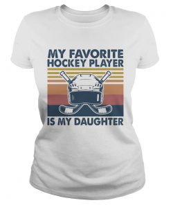 My favorite hockey player is my daughter vintage  Classic Ladies