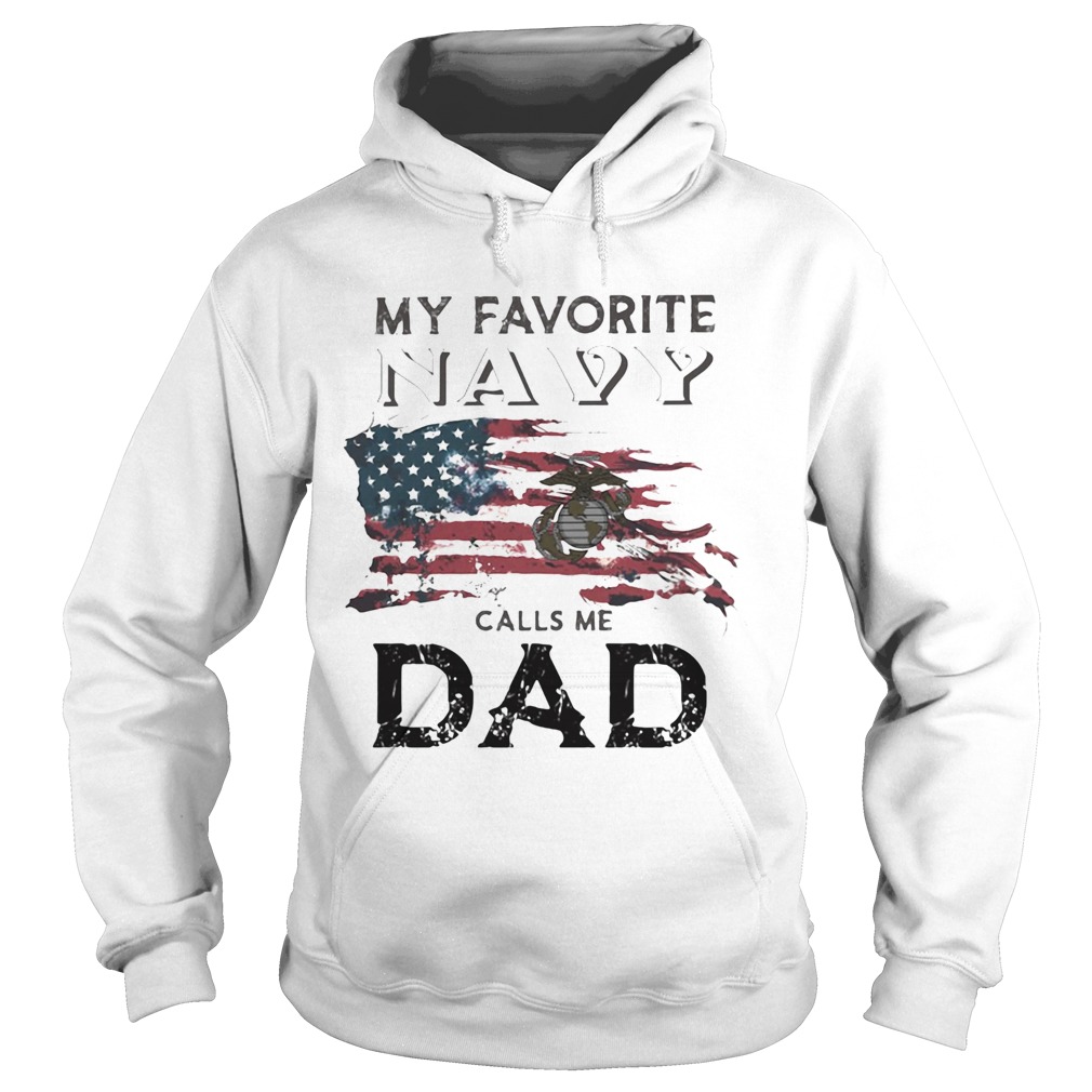 My favorite navy calls me dad American flag veteran Independence Day  Hoodie