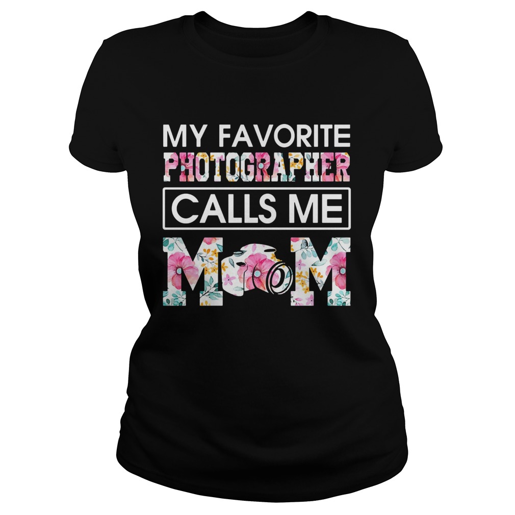 My favorite photographer call me mom flower Classic Ladies