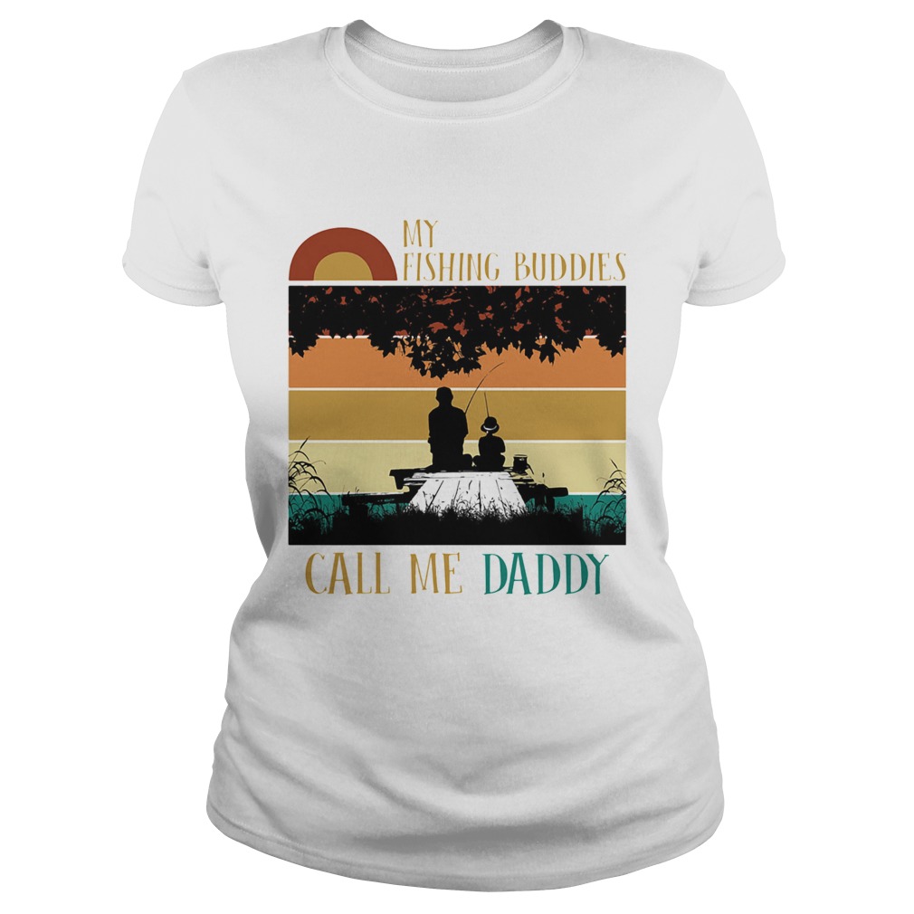 My fishing buddies call me daddy vintage  Classic Ladies