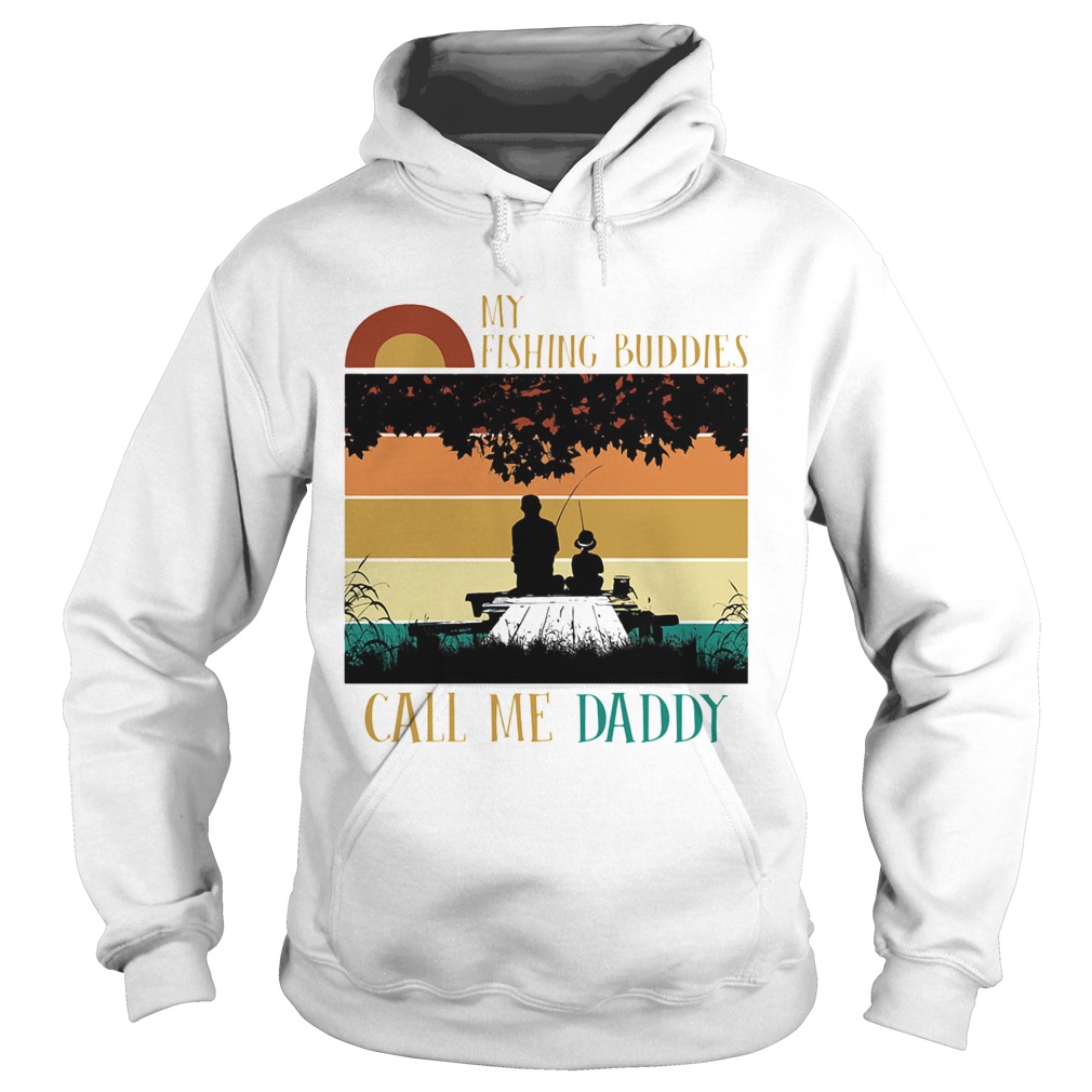 My fishing buddies call me daddy vintage  Hoodie