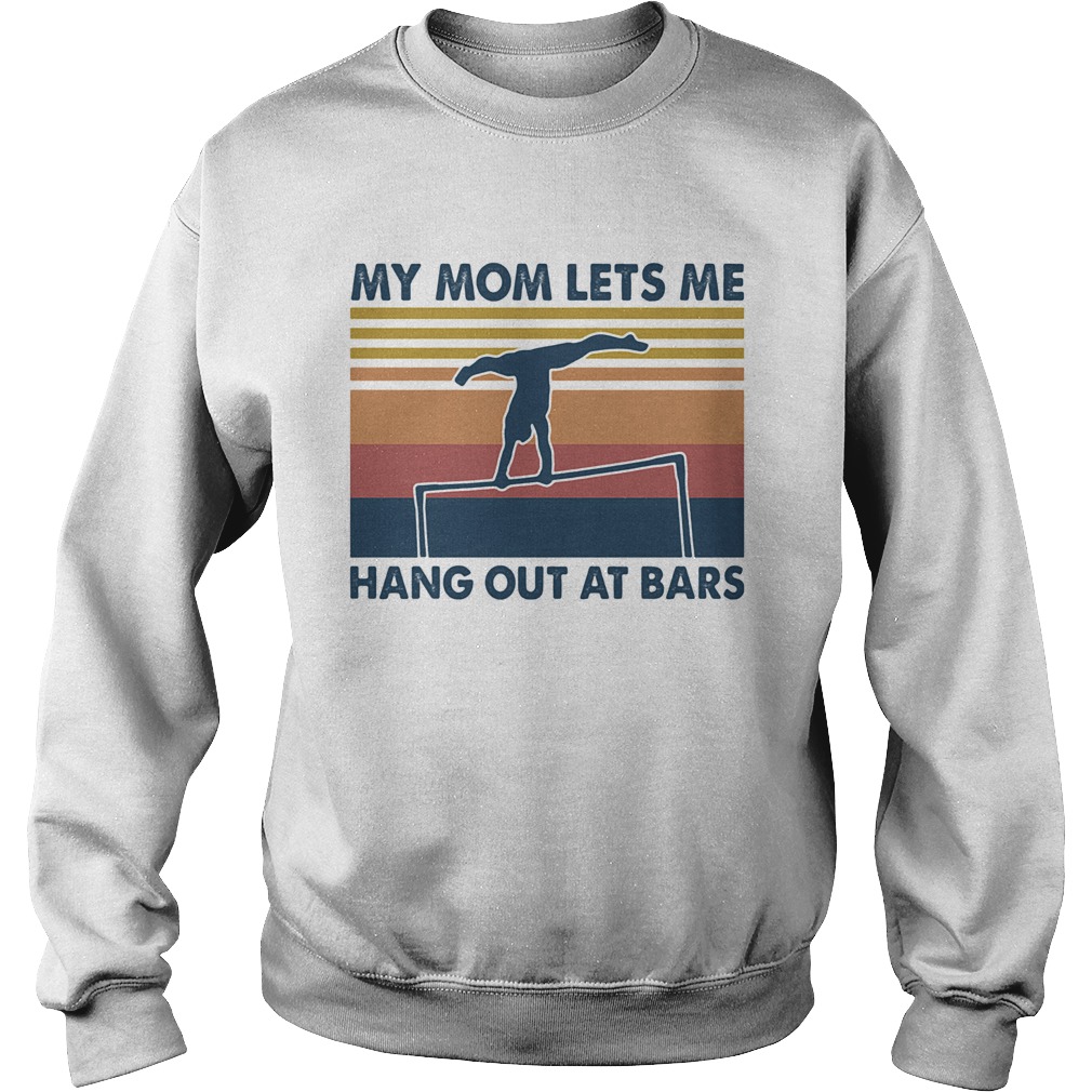My mom lets me hang out at bars vintage  Sweatshirt