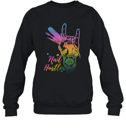 Nail Hustler Hand Color T-Shirt Unisex Sweatshirt