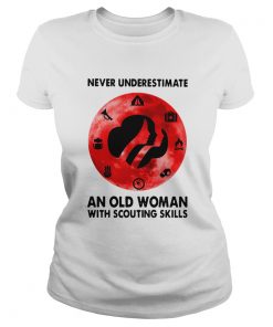 Never Underestimate An Old Woman With Scouting Skills  Classic Ladies