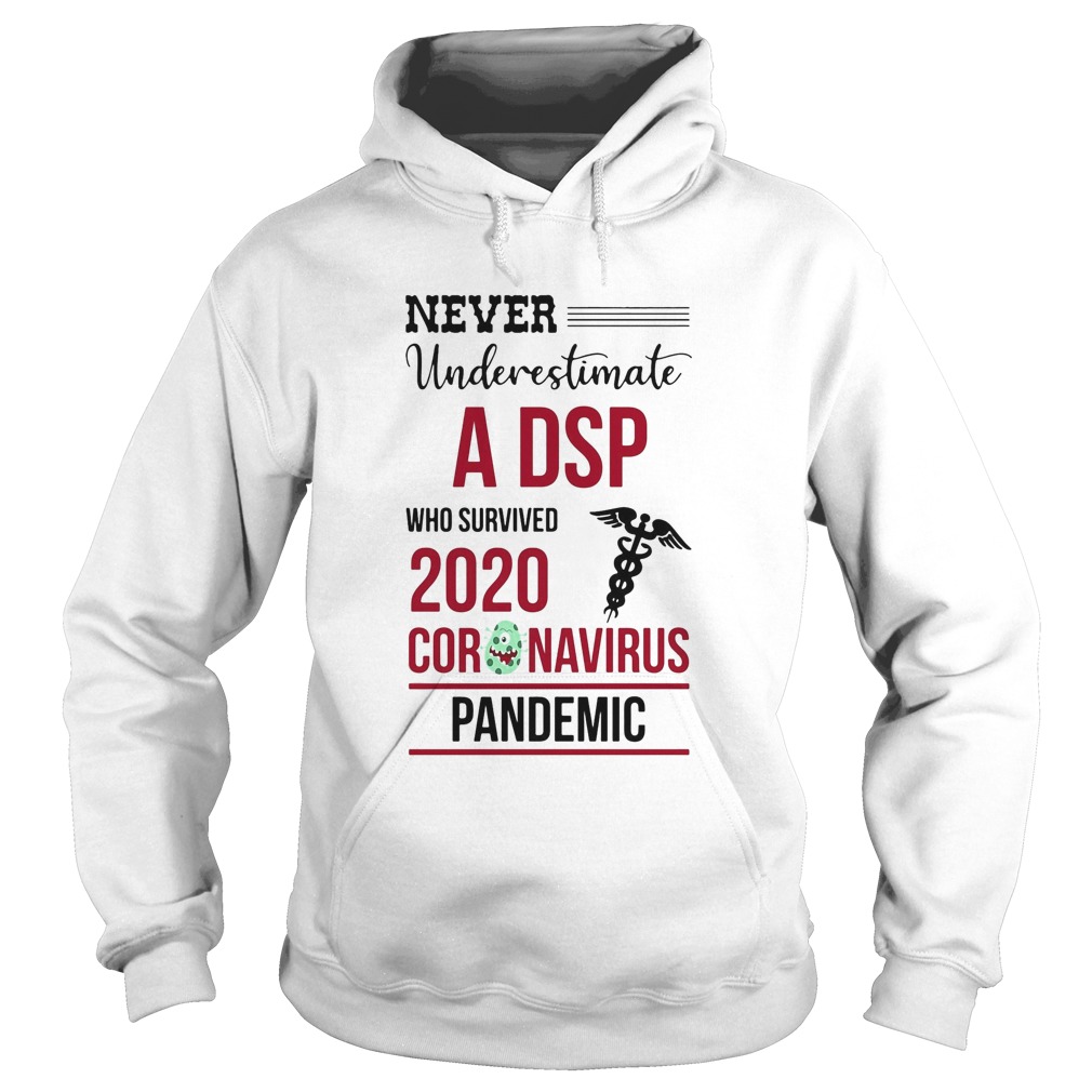 Never underestimate a DSP who survived 2020 coronavirus pandemic  Hoodie