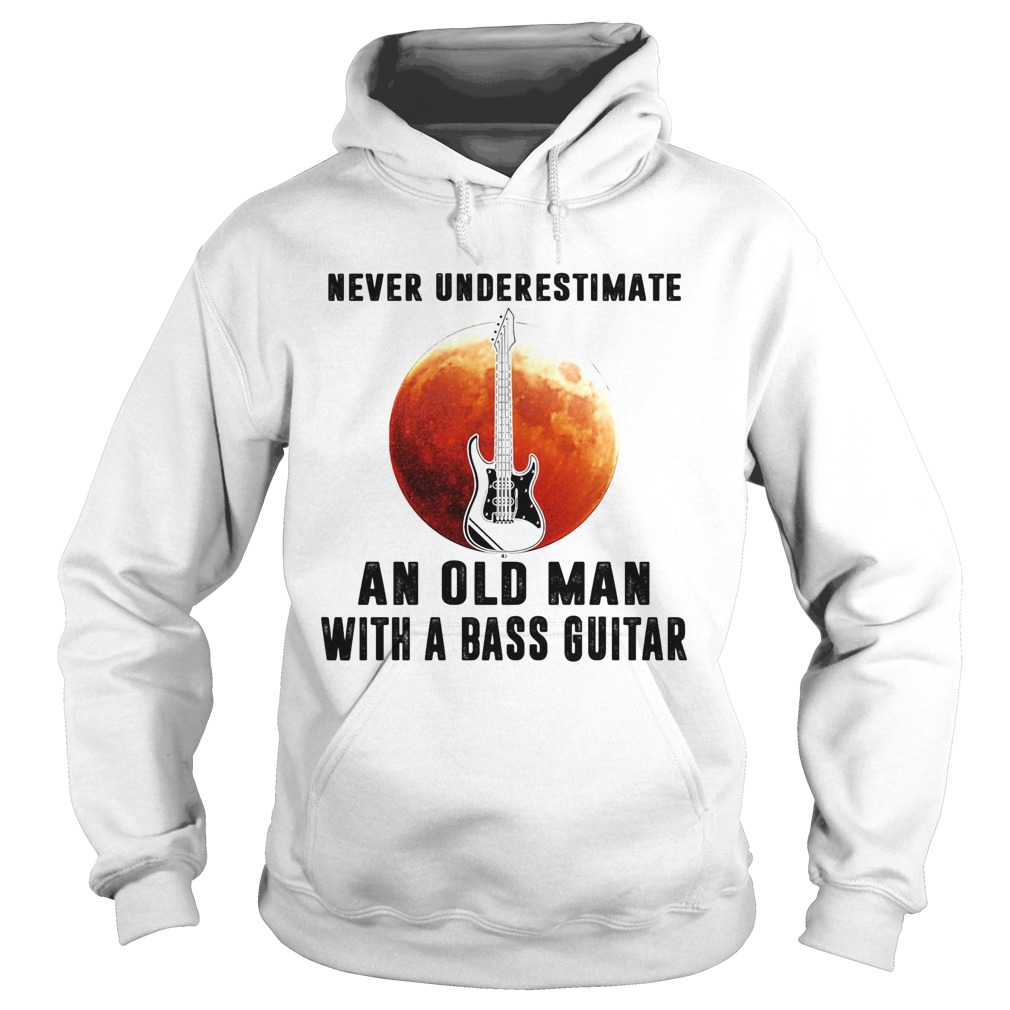 Never underestimate an old man with a bass guitar Hoodie