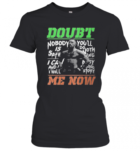 New Conor Mcgregor Doubt Me Now T-Shirt Classic Women's T-shirt