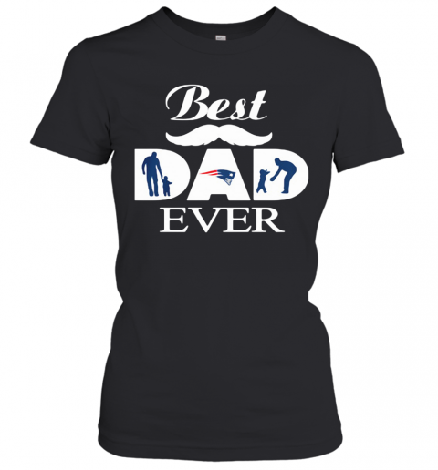 New England Patriots Best Dad Ever Father'S Day T-Shirt Classic Women's T-shirt