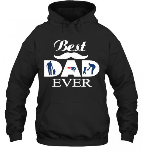 New England Patriots Best Dad Ever Father'S Day T-Shirt Unisex Hoodie
