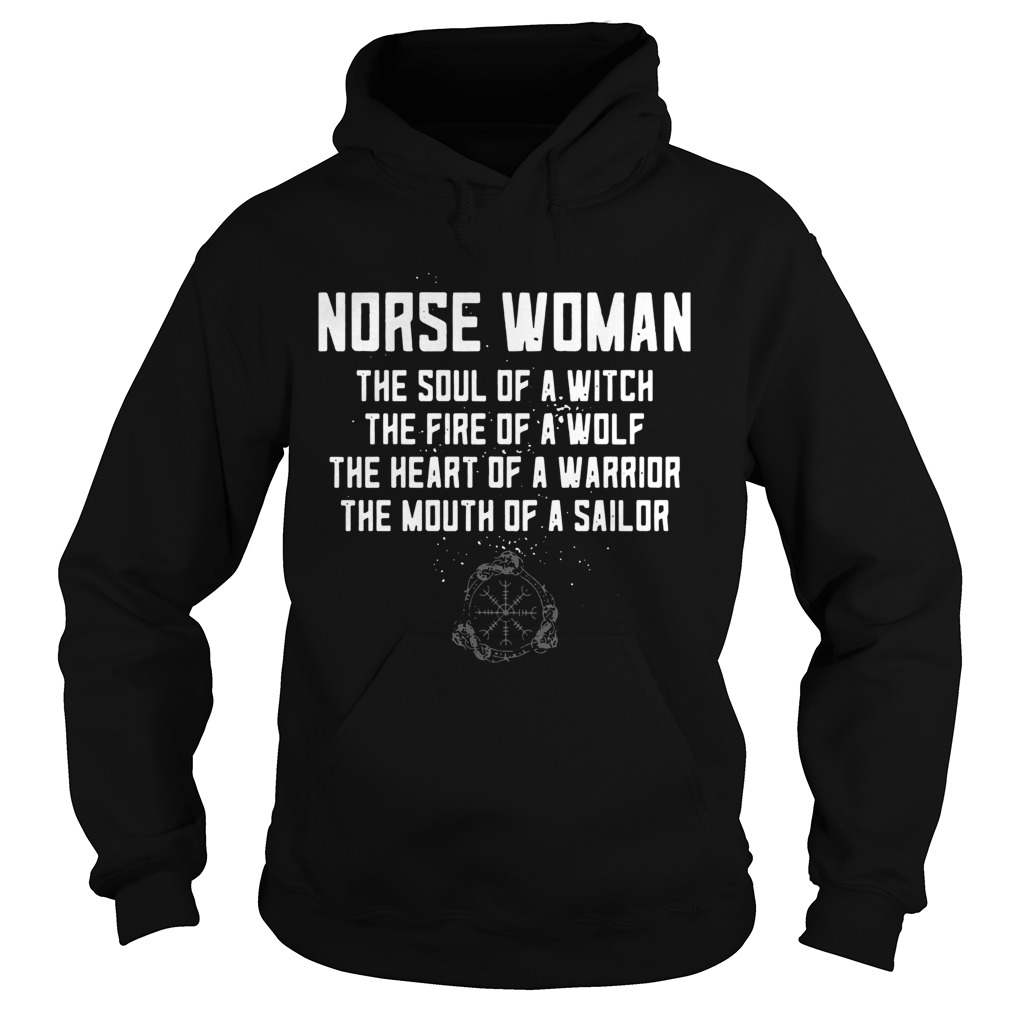 Norse Woman The Soul Of A Witch The Fire Of A Wolf The Heart Of A Warrior Hoodie