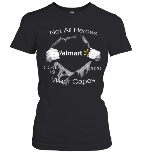 Not All Heroes Covid 19 Walmart 2020 Wear Capes T-Shirt Classic Women's T-shirt