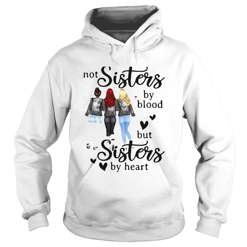 Not Sisters By Blood But Sisters By Heart Hoodie