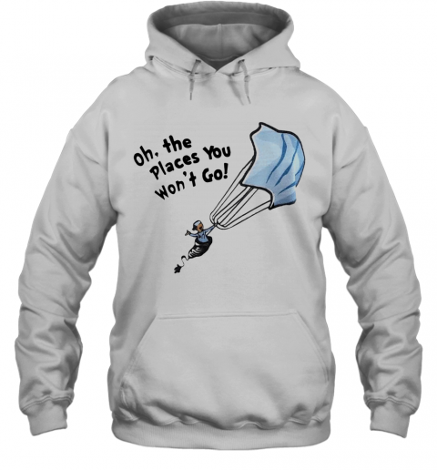 Nurse Mask Oh The Places You Won't Go T-Shirt Unisex Hoodie
