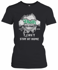 O'Reilly Auto Parts Inside Me Covid 19 2020 I Can'T Stay At Home T-Shirt Classic Women's T-shirt