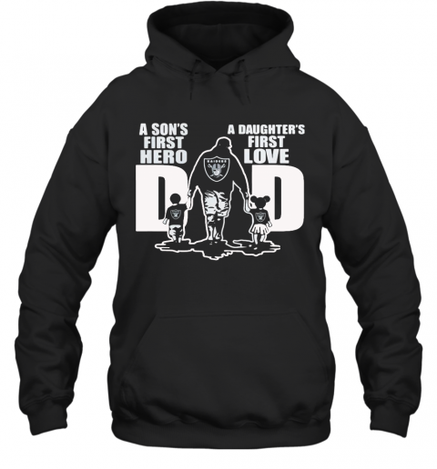Oakland Raiders Dad A Son'S First Hero A Daughter'S First Love T-Shirt Unisex Hoodie
