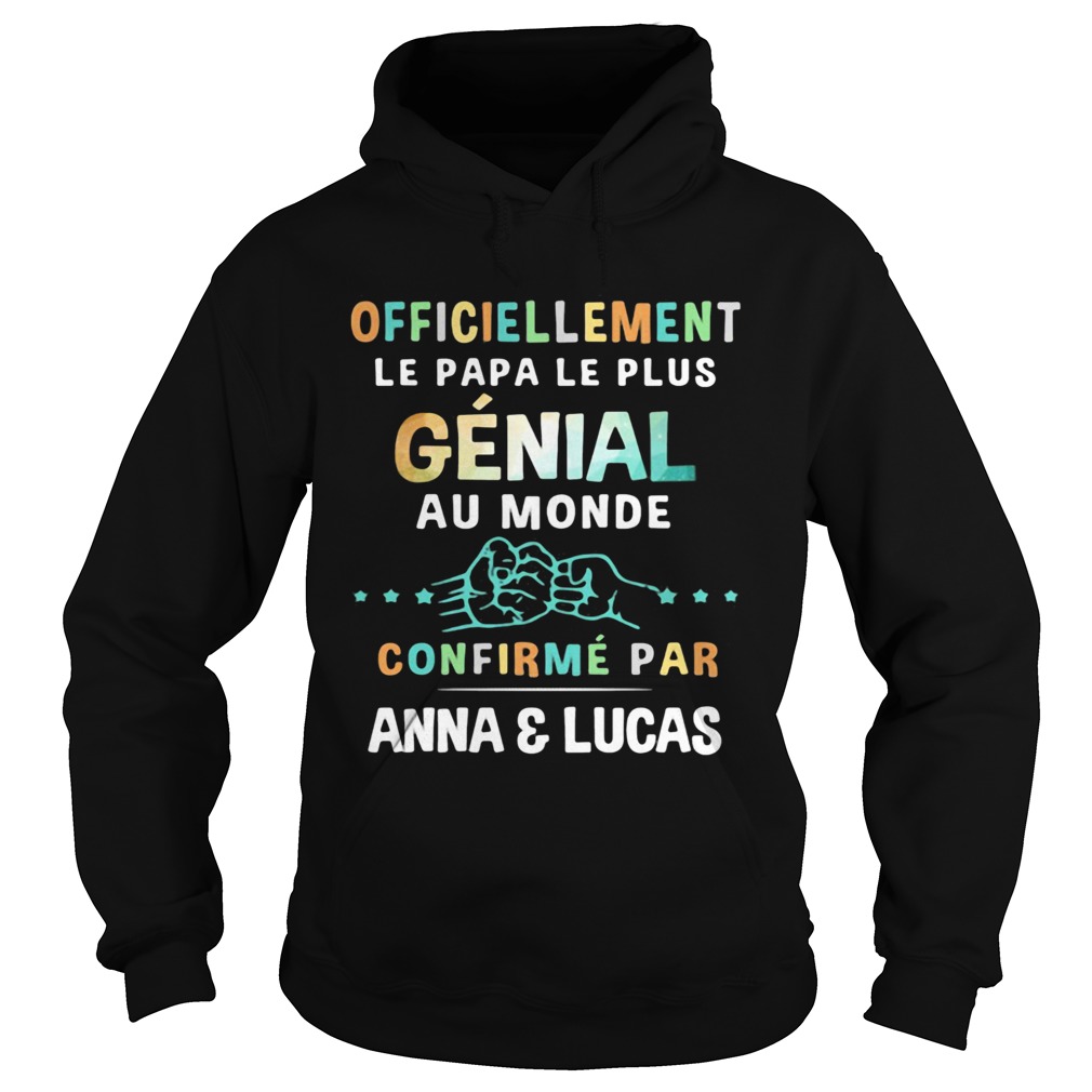 Officiellement le papa le plus genial au monde confirme par anna and lucas  Hoodie