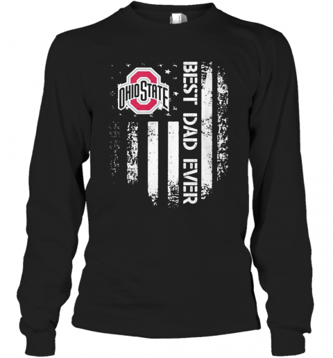 Ohio State Buckeyes Best Dad Ever American Flag T-Shirt Long Sleeved T-shirt