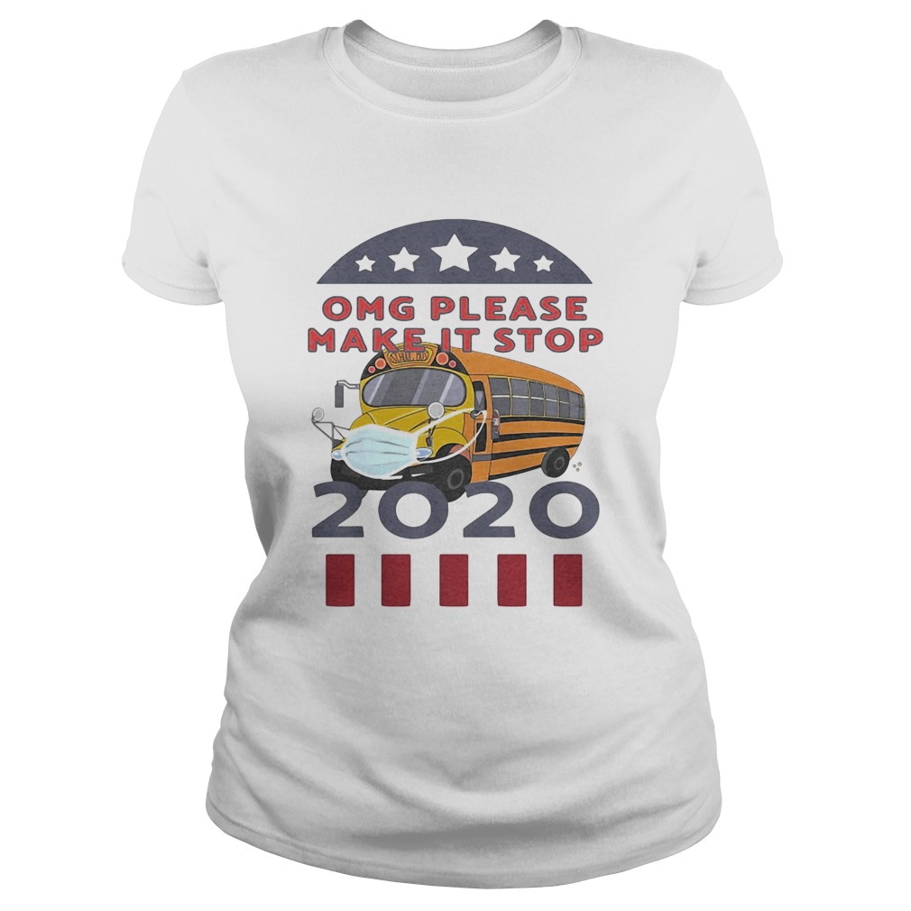 Omg please make it stop 2020 bus driver mask  Classic Ladies