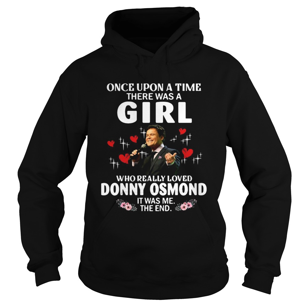 Once Upon A Time There Was A Girl Who Really Loved Donny Osmond  Hoodie