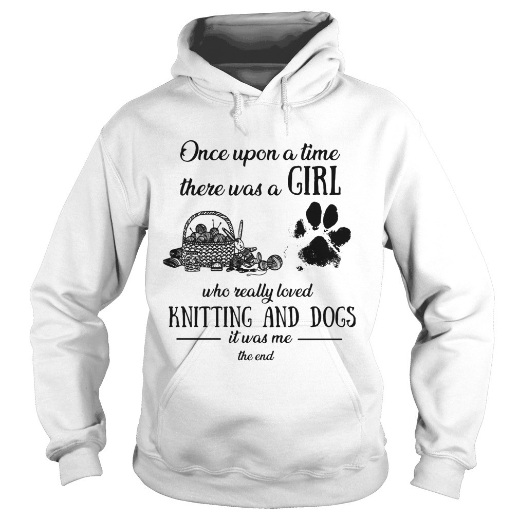 Once upon a time there was a girl knitting and dogs Hoodie