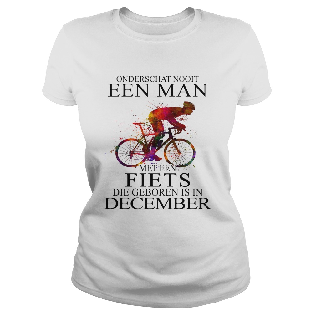 Onderschat nooit een man met een fiets die geboren is in December bicycle  Classic Ladies