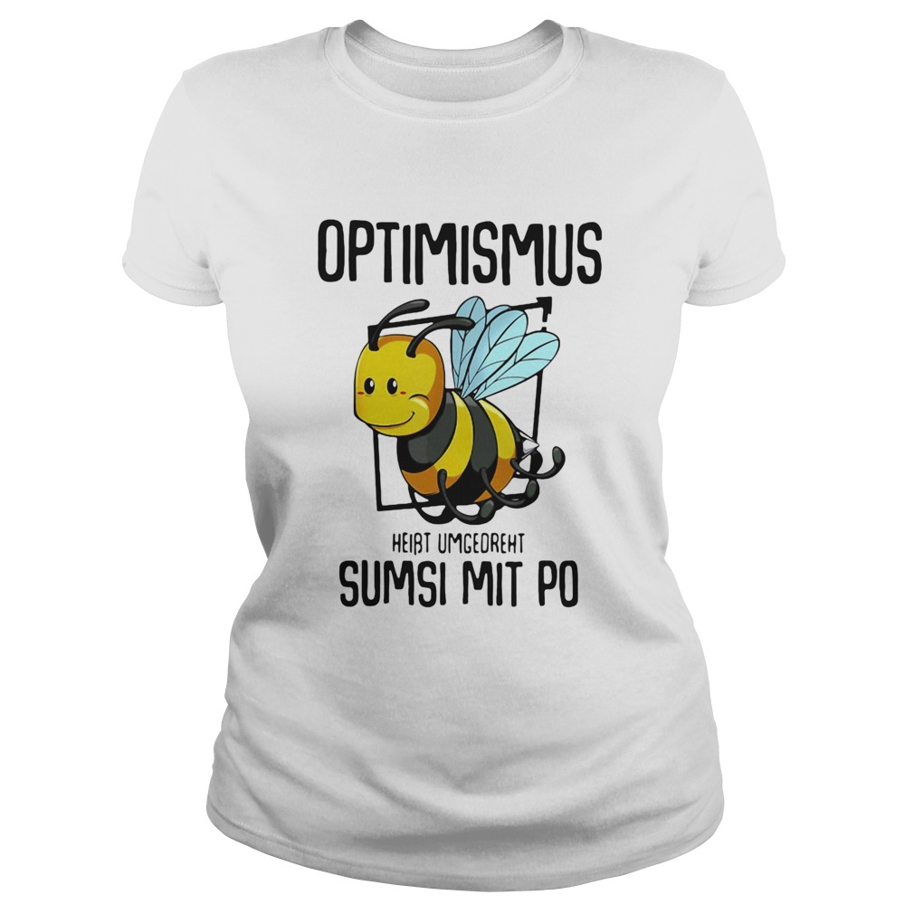Optimismus heibt umgedreht sumsi mit po bee Classic Ladies