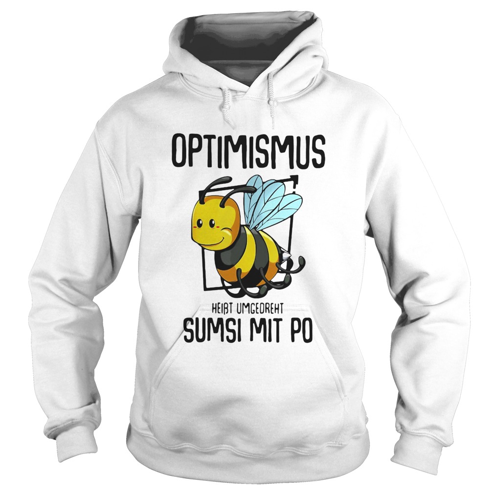 Optimismus heibt umgedreht sumsi mit po bee Hoodie