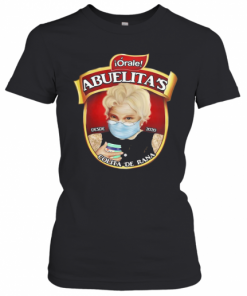 Orale Abuelita'S Colita De Rana Mask Covid 19 T-Shirt Classic Women's T-shirt