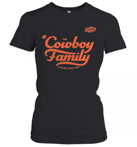Osu the cowboy family is here for you T-Shirt Classic Women's T-shirt