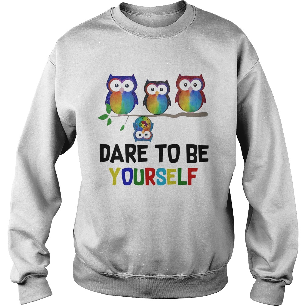 Owls Dare To Be Yourself  Sweatshirt